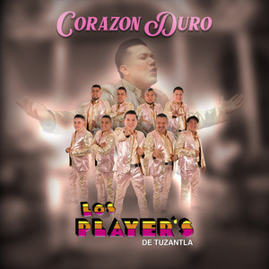 Corazon Duro by Los Player's de Tuzantla