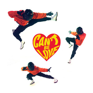 CAN'T BE LOVE