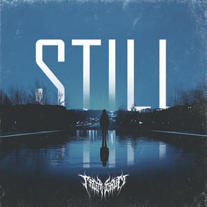 STILL by TRUTH:S3RUM
