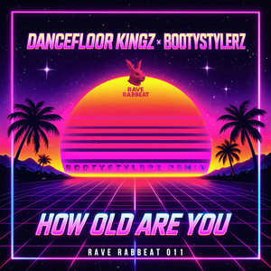 How Old Are You - Bootystylerz remix