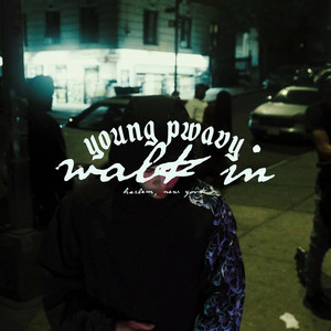 WALK IN by Young Pwavy