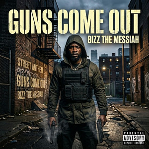 Guns Come Out by Bizz the Messiah