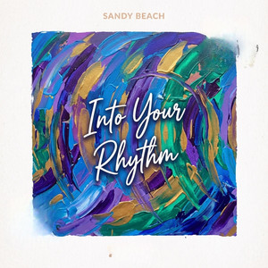 Into Your Rhythm by Sandy Beach