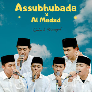 Assubhubada x Al Madad by Sukarol Munsyid