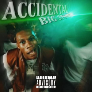 Accidental by Big $tunt