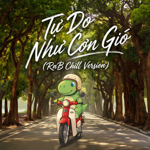 Tự Do Như Cơn Gió - Rnb Chill Version by Xanh