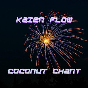 Coconut Chant by Kaien Flow
