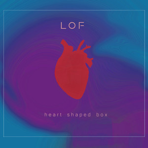 LOF — Heart-Shaped Box