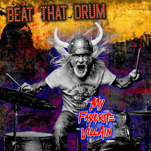 Beat that Drum by My Favorite VillAin
