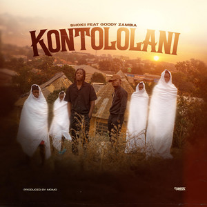 Kontololani by SHOKII MWANA CHIBOLYA, Goddy Zambia