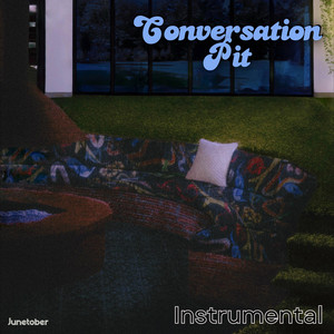 Conversation Pit - INSTRUMENTAL by Junetober
