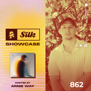 Monstercat Silk Showcase — Monstercat Silk Showcase 862 (Hosted by Arnie Way) (2026)