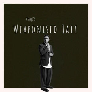 Weaponised Jatt