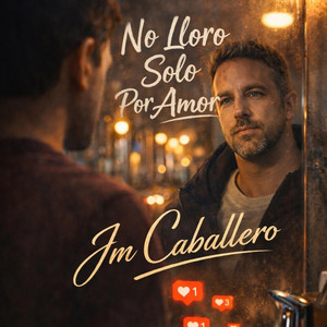 No Lloro Solo Por Amor by Jm caballero