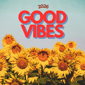 Good Vibes 2026