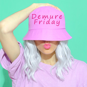 Demure Friday