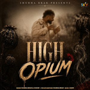 High Opium by Shubha Brar, G Noor