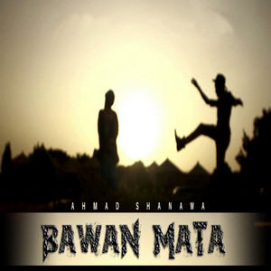 Ahmad Shanawa - Bawan Mata