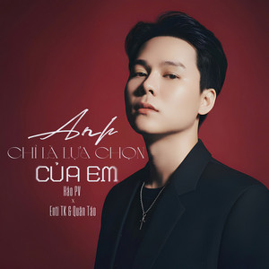 Anh Chỉ Là Lựa Chọn Của Em
