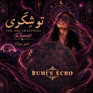 تو شِكَرى - (Remix) by Rumi's Echo