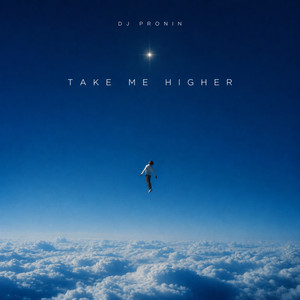 Take Me Higher by DJ Pronin