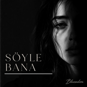Söyle Bana by Bluesahra