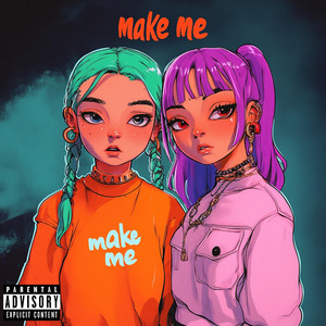 Make Me