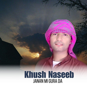 Khush Naseeb - Janan Mi Gura Da