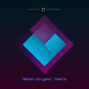 Listen To Your Heart by Michael Sopolidis