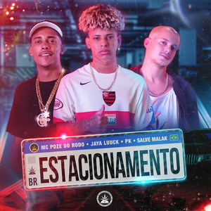 JayA Luuck, PK, Mc Poze do Rodo & Salve Malak - Estacionamento