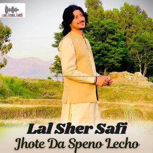 Lal Sher Safi - Jhote Da Speno Lecho