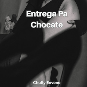 entrega pa chocate by chufly envene