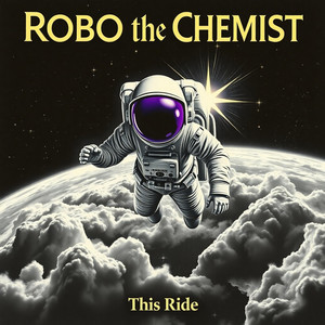 This Ride by Robo the Chemist