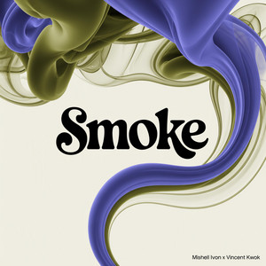 Smoke by Mishell Ivon, Vincent Kwok