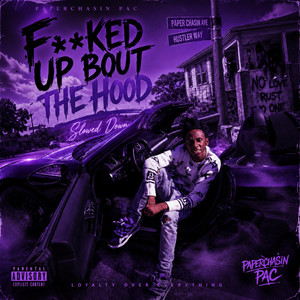 Fucked Up Bout Da Hood (Slowed Down) by Paperchasin Pac