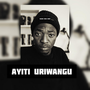 Ayiti Uriwangu by Mugoes wema rebos, MUGOES W REBOS