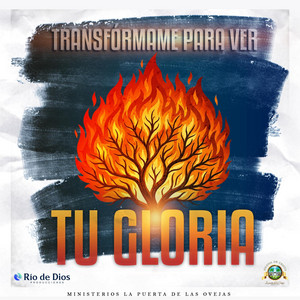 Transfórmame para ver tu gloria by Ministerios la Puerta de Las Ovejas