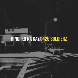 Hindi Ko Na Kaya by 420 Soldierz