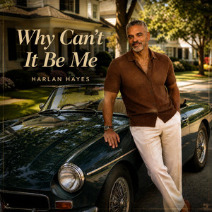 Why Can't It Be Me by Harlan Hayes