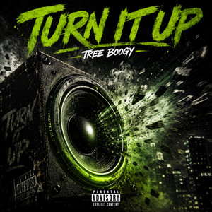 Turn it up by Tree Boogy