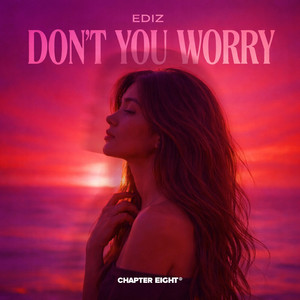 Don't You Worry by Ediz