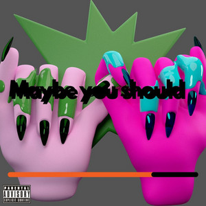 KiDiPUTCH - Maybe you should (feat. Jasi)
