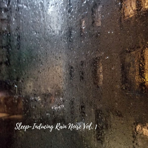 Sleep-Inducing Rain Noise Vol. 1 album