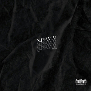 N.P.P.M.M. by Vicci, Maell