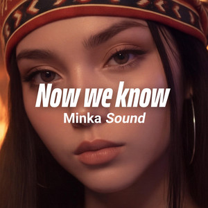 Kunan Yachanchisña (Now we know) by MINKA SOUND