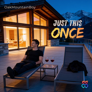 Just this Once by OakMountainBoy