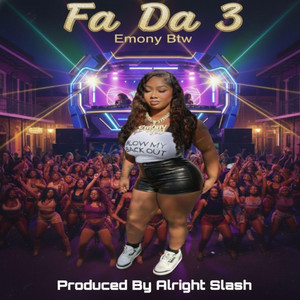 Fa Da 3 by Alright Slash, Emony Btw