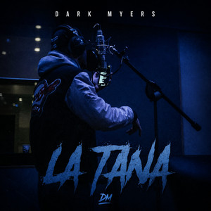 LA TANA by DARK MYERS