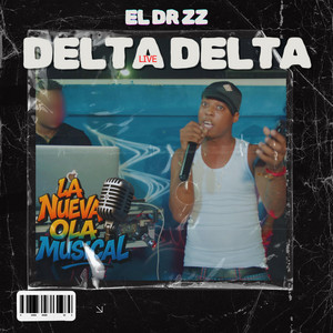 DELTA DELTA EL DR ZZ LIVE - Live by NENE BLONDY RK
