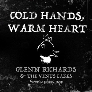 Cold Hands, Warm Heart by Glenn Richards and The Venus Lakes